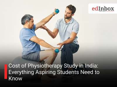 Cost of Physiotherapy Study in India: Everything Aspiring Students Need to Know